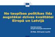 No taupības politikas līdz augstākai dzīves kvalitātei Eiropā un Latvijā