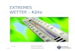 EXTREMES WETTER – Kälte
