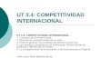UT 3.4:  COMPETITIVIDAD INTERNACIONAL