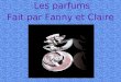 Les parfums Fait par Fanny et Claire