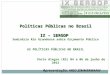 Políticas Públicas no Brasil IX – SERGOP  Seminário Rio Grandense sobre Orçamento Público
