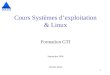 Cours Systèmes d’exploitation & Linux Formation GTI Septembre 2006 Ahmed Jebali