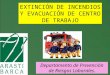 EXTINCIÓN DE INCENDIOS Y EVACUACIÓN DE CENTRO DE TRABAJO
