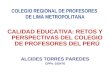 COLEGIO REGIONAL DE PROFESORES  DE LIMA METROPOLITANA