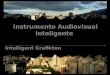 Instrumento Audiovisual Inteligente