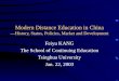 Modern Distance Education in China —History, Status, Policies, Market and Development