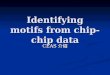 Identifying motifs from chip-chip data