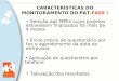 CARACTERÍSTICAS DO MONITORAMENTO DO PAT- FASE I