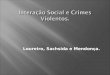 Interação Social e Crimes Violentos