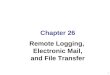 Chapter  26 Remote Logging,  Electronic Mail, and File Transfer
