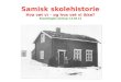Samisk skolehistorie Hva vet vi – og hva vet vi ikke? Sametingets seminar 14.02.12
