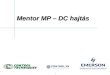 Mentor MP  – DC hajtás