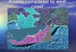 Alaska compared to east coast