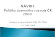 NÁVRH Politiky územního rozvoje ČR 2008
