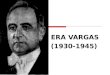 ERA VARGAS  (1930-1945)