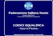 Federazione Italiana Nuoto Gruppo Ufficiali Gara A cura STAFF NAZIONALE Salvamento