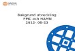 Bakgrund utveckling  FMC och HAMN 2012- 08-23