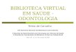 BIBLIOTECA VIRTUAL EM SAÚDE - ODONTOLOGIA