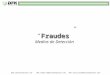 “ Fraudes ” Medios de Detección