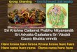 Sri Krishna Caitanyā Prabhu Nityanandā        Sri Advaita Gadadara Sri Vāsādi Gaura Bhakta Vrindā