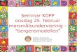 Seminar KOPP onsdag 25. februar morsmålsundervisning – “bergensmodellen”