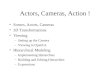 Actors, Cameras, Action !