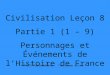 Civilisation Leçon 8 Partie 1 (1 – 9) Personnages et Événements de l’Histoire de France