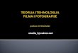 TEORIJA I TEHNOLOGIJA  FILMA I FOTOGRAFIJE  profesor:  dr  Milo š Babić