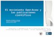 El movimiento  Open Access  y las publicaciones científicas