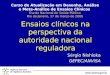 Ensaios clínicos na perspectiva da autoridade nacional reguladora Sérgio Nishioka GEPEC/ANVISA