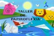 TALLER     DE  PAPIROFLEXIA
