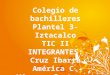 Colegio de bachilleres Plantel 3-Iztacalco TIC II INTEGRANTES: Cruz Ibarra América C