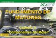 FUNDAMENTO DE MOTORES  Capítulo 2:  “Componentes del Motor”