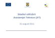 Stadiul utilizării  Asistenţei Tehnice (AT) 31 august 2011