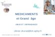 MEDICAMENTS et Grand  âge ABUS ET  DEPENDANCE olivier.drunat@brt.aphp.fr