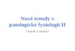 Nové trendy v patologické fyziologii II