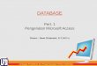 DATABASE Pert. 1 Pengenalan Microsoft Access Dosen : Dewi Octaviani, S.T, M.C.s