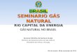 SEMINARIO GÁS NATURAL RIO  CAPITAL DA ENERGIA