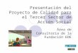 Presentación del Proyecto de Calidad para el Tercer Sector de Acción Social