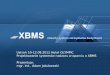Ustroń 10-12.09.2012 Hotel OLYMPIC Projektowanie systemów nadzoru w oparciu o XBMS Prezentuje: