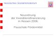Neuordnung  der Investitionsfinanzierung in Hessen 2006: Pauschale Fördermittel