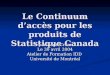 Le Continuum d’accès pour les produits de Statistique Canada