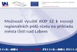 Možnosti využití ROP SZ k rozvoji regionálních pólů růstu na příkladu města Ústí nad Labem