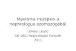Myeloma multiplex a nephrologus szemszögéből
