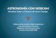 ASTRONOMÍA CON WEBCAM Monitor  Solar  y  Cámara  de  Gran  C ampo