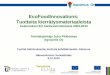 EcoFoodInnovations: Tuotteita kierrätysmateriaaleista Kokemukset EU-hankevalmistelusta 2009-2010
