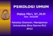 PSIKOLOGI UMUM Maiza Fikri, ST.,M.M Blog : M eiza86
