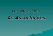 CP - NG 2 - DR3  As Associações