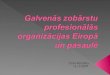 Galvenās zobārstu profesionālās organizācijas Eiropā un  pasaulē