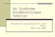 Un Syndrome Encéphalitique  Fébrile